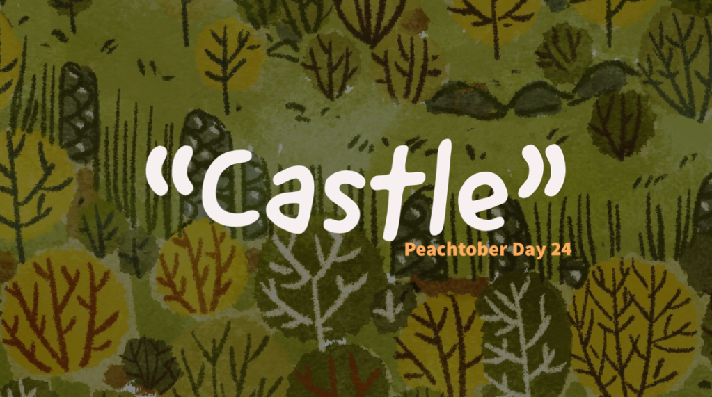 Peachtober Day 24: Castle